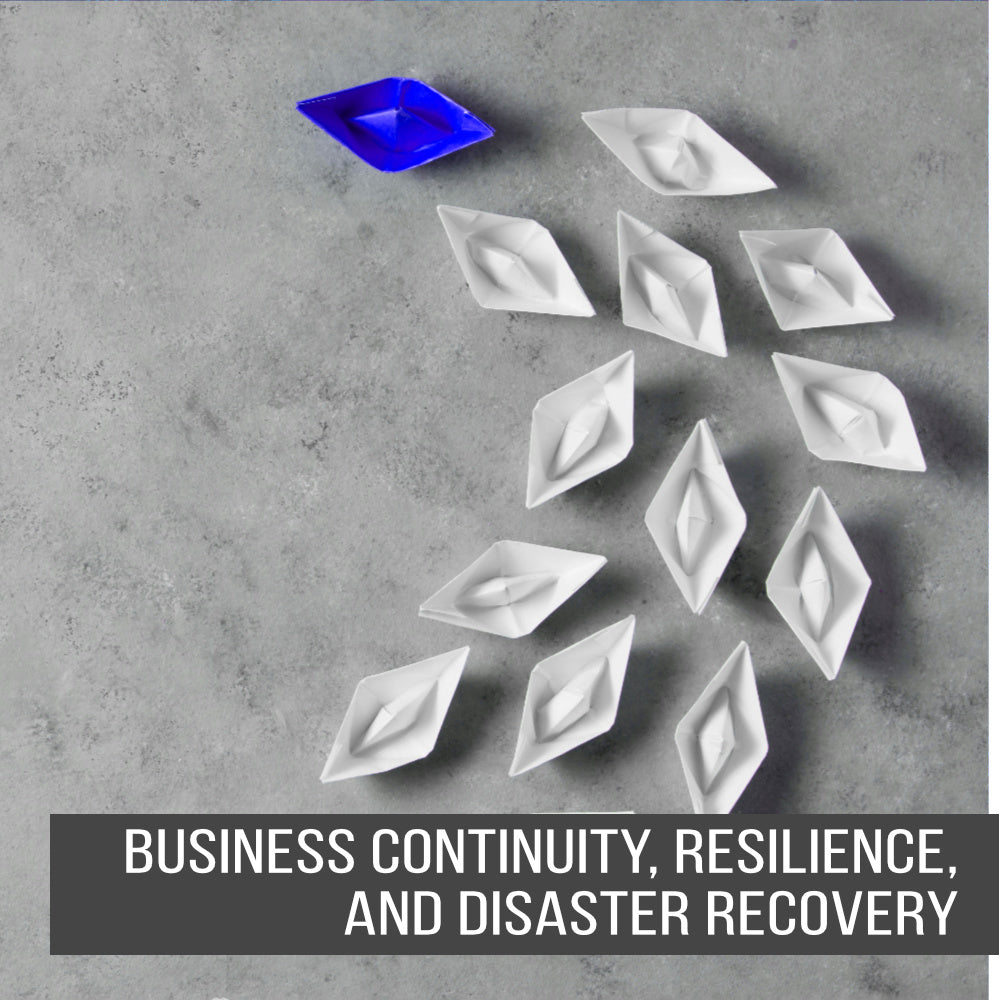 Business Continuity, Resilience, and Disaster Recovery